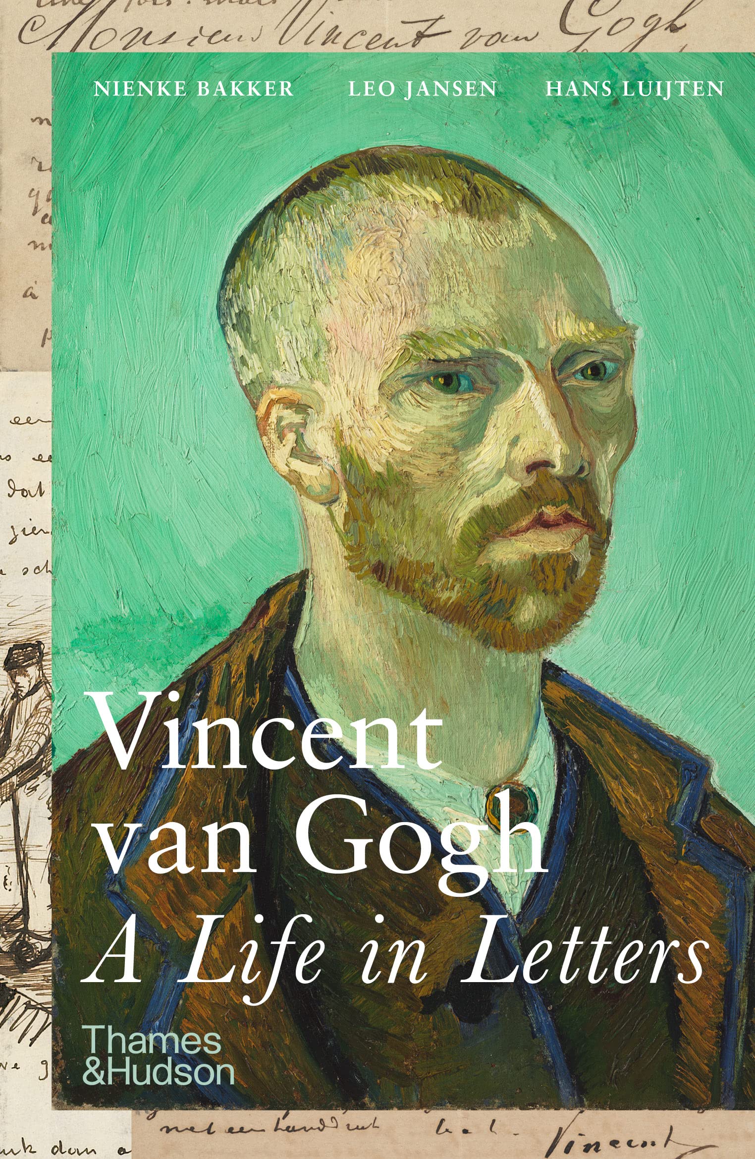 ゴッホ Vincent Van Gogh: A Life in Letters Vincent van Gogh: A Life in Letters : Bakker, Nienke, Jansen, Leo